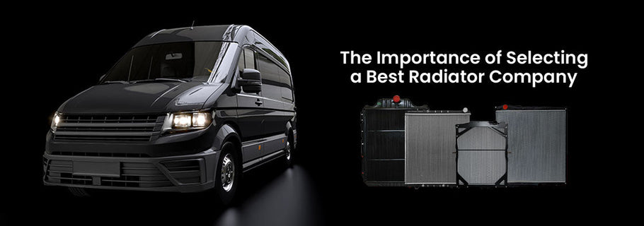 The Importance of Selecting a Best Radiator Company
